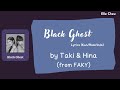 Taki &amp; Hina (from FAKY) - Black Ghost Lyrics (Kan/Rom/Indo)