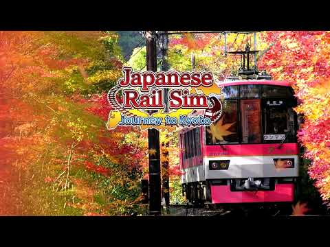 Japanese Rail Sim: Journey to Kyoto - u0022Iu0027ve Been Working On The Railroadu0022