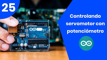 25 | Bienvenido al curso arduino | Controlando servomotor con potenciómetro