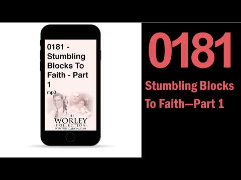 181: Stumbling Blocks To Faith Part 1