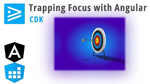 Trapping Focus with Angular CDK