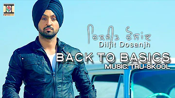 KHARKU | DILJIT DOSANJH & TRU-SKOOL | BACK TO BASICS