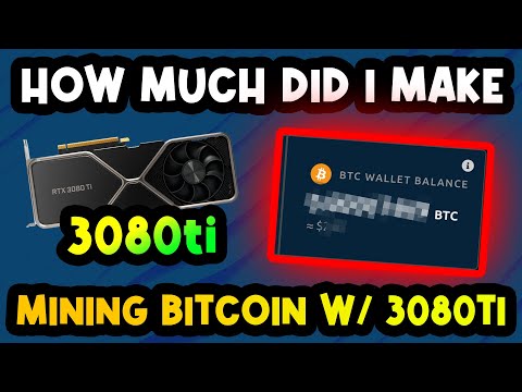 How Much Money Can You Make Mining BITCOIN With A 3080TI Graphics Card?