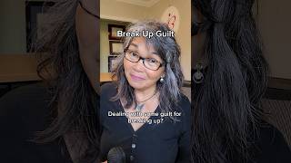 Escape the Burden of Break Up Guilt Now #shorts