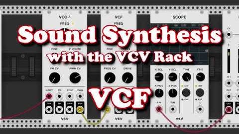 Sound Synthesis using VCV Rack - VCF / Voltage Controlled Filter