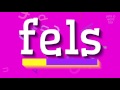 How To Say Fels High Quality Voices How To Say Fels High Quality Voices