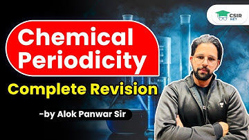 Chemical Periodicity - Complete Revision | CSIR UGC NET 2021 | Chemistry by Alok Panwar