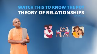 Watch This To Know The Pot Theory Of Relationships | Gaur Gopal Das