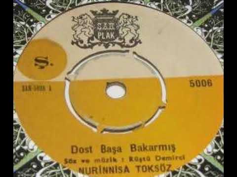 NURİNNİSA TOKSÖZ ''Dost Başa Bakarmış'' Orjinal 45'Lik Plak