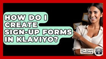 How Do I Create Sign-up Forms In Klaviyo? - TheEmailToolbox.com