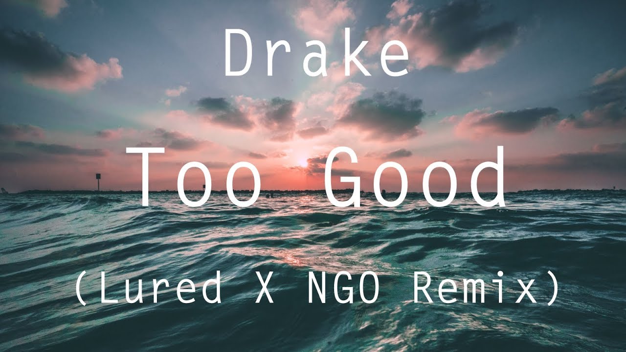 Good Drake Vevo Drake Too Good _ Zara Larsson – SPPI