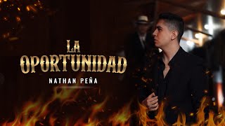 Video thumbnail of "Nathan Peña - La Oportunidad (Video Oficial)"