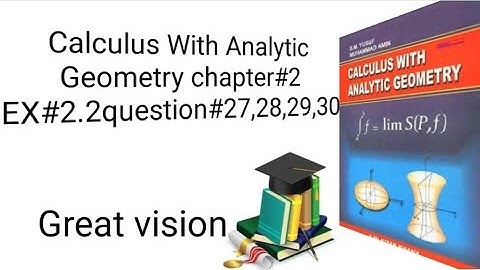 Calculus With Analytic Geometry chapter#2 EX#2.2question#27, 28,29,30