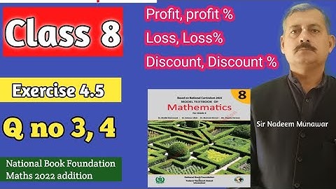 Class 8 Exercise 4.5  Q no 3 Q no 4 NBF Maths Ex 4.5  How find profit Loss Discount Sir Nadeem Munaw