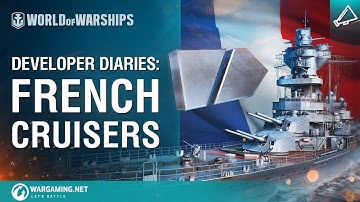 World of Warships - Developer Diaries: French cruisers