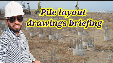 How to study the pile layout drawing for boring of piles