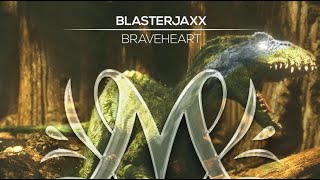 Blasterjaxx - Braveheart