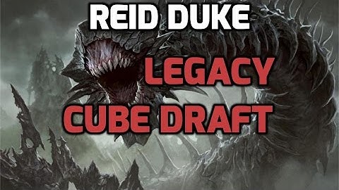 Channel Reid - Legacy Cube Draft (Match 2)