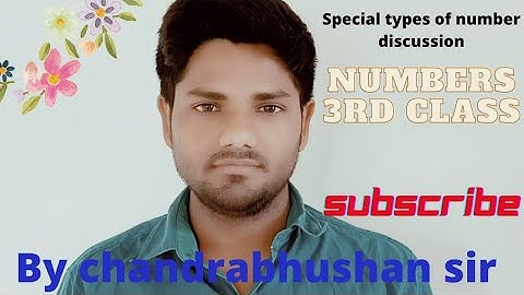 Special types of number discussion #3rd class ( by chandrabhushan sir)