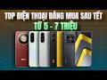TOP ĐIỆN THOẠI 5-7 TRIỆU ĐÁNG MUA NHẤT SAU TẾT! thumbnail