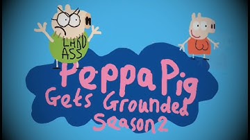 peppa pig gets grounded season 2 effects