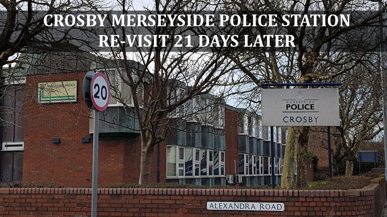 Crosby 👮 POLICE 👮 Station MERSEYSIDE REVISIT 21 days after arrest