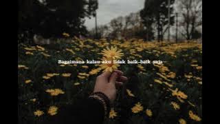 Bagaimana Kalau Aku Tidak Baik Baik Saja - Judika ( Lirik )