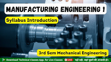 Manufacturing Engineering (Syllabus Introduction) || 3rd Sem Mechanical Engineering