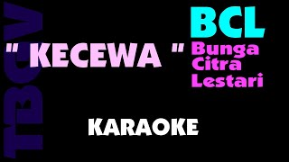 BCL - KECEWA. Karaoke. Bunga Citra Lestari.