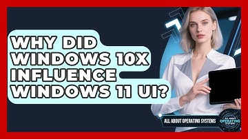 Why Did Windows 10X Influence Windows 11 UI? - All About Operating Systems