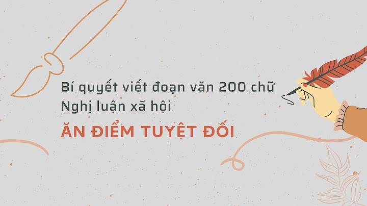 Cách làm bài văn nghị luận xã hội 200 chữ năm 2024