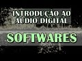 Introdução ao Áudio Digital - Softwares de Áudio - Com Sidney Abbud (CAM)