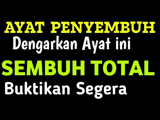 DENGARKAN DAN RASAKAN SETELAHNYA,AYAT PENYEMBUH SEGALA MACAM PENYAKIT,DOA PENYEMBUH MACAM PENYAKIT class=