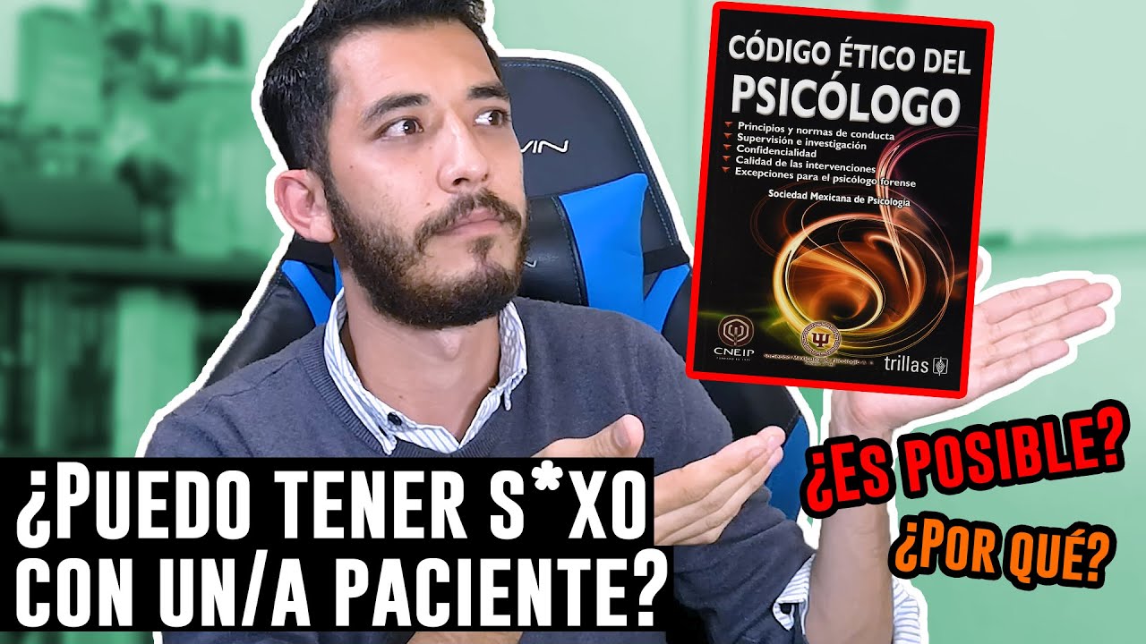LO QUE NO SABÍAS DEL CÓDIGO ÉTICO DEL PSICÓLOGO || ¿Es posible enamorarme de mi PACIENTE?