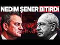 NEDİM ŞENER BİTİRDİ. ÖYLE ŞEYLER SÖYLEDİ Kİ,ÖZEL DE KILIÇDAROĞLU DA DİYECEĞİNİ ŞAŞIRDI. SESLİ MAKALE
