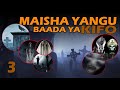 MAISHA YANGU BAADA YA KIFO 3 15 SIMULIZI BY FELIX MWENDA