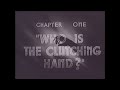 The Clutching Hand Chapter 1: Who is The Clutching Hand?