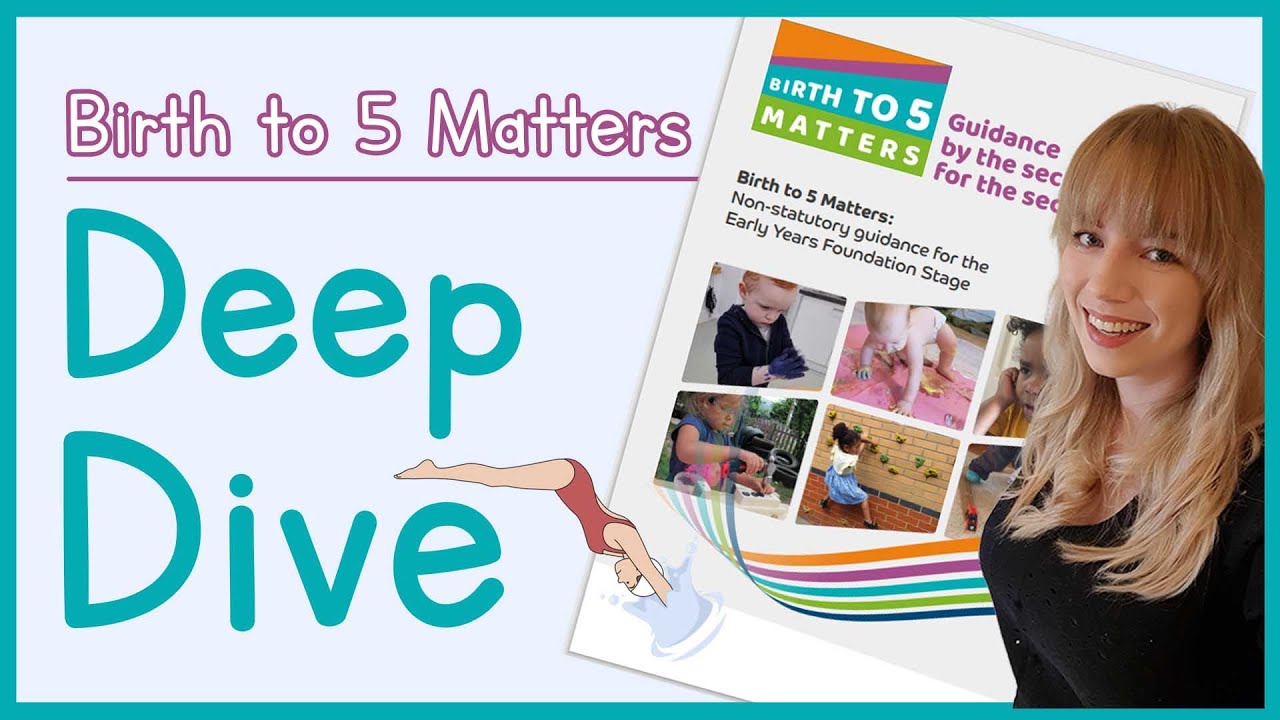 Birth to 5 Matters: Deep Dive 🤿 | EYFS