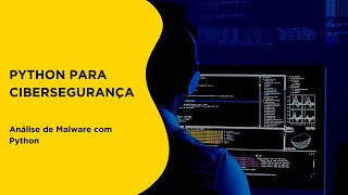 Análise de Malware com Python | Python para Cibersegurança