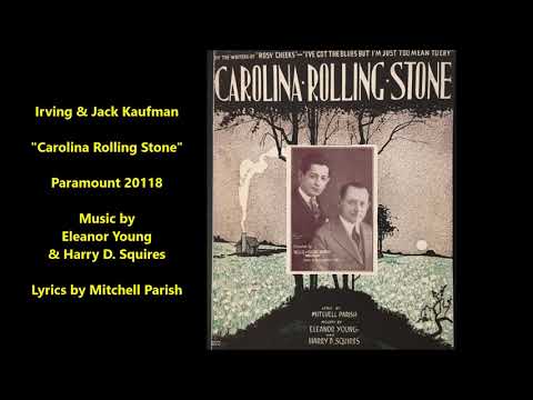 Stellar Quartet — Irving Kaufman "Carolina Rolling Stone" (1922) Paramount 20118 LYRICS HERE (Irving & Jack Kaufman)