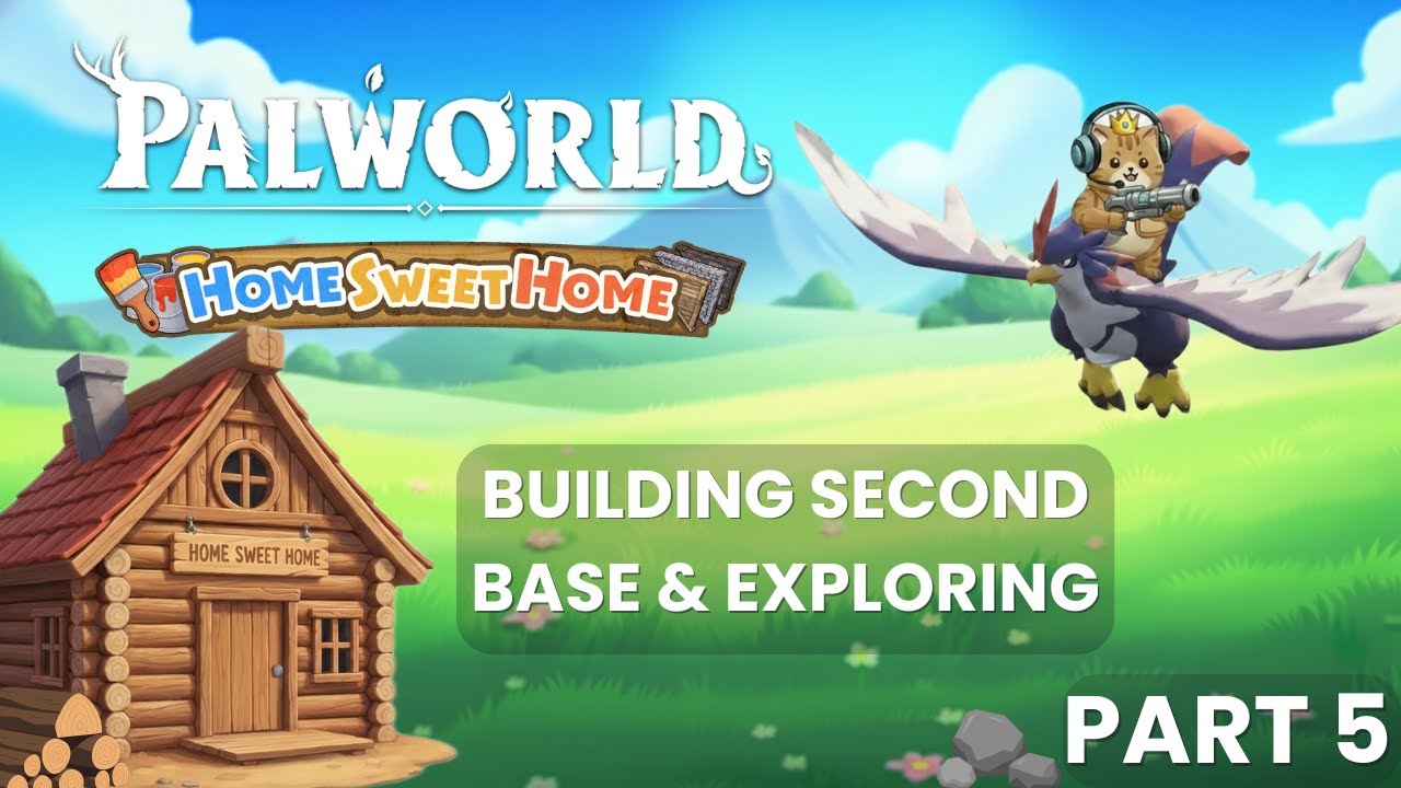 Building A Second Base & Exploring! - Palworld Home Sweet Home No Commentary  Part 5