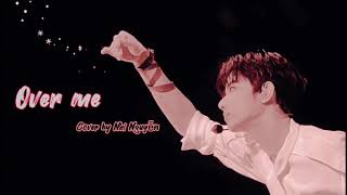 Over Me - Overdose Boys Planet Cover By Nhi Nguyễn