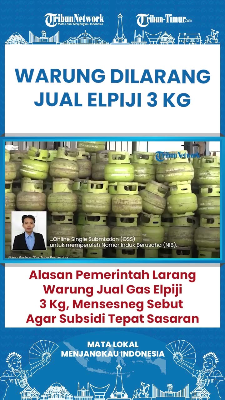 SHORT Demi Subsidi Tepat Sasaran, Warung Dilarang Jual Elpiji 3 Kg Per 1 Februari 2025
