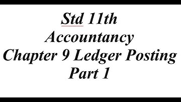 11th Accountancy Chapter 9 Ledger Posting Part 1