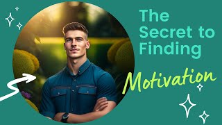 Unlock Your Creative Potential : The Secret to Finding Motivation