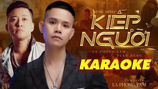 Kiếp Người Karaoke - Lã Phong Lâm Tuấn Hưng Beat Chuẩn