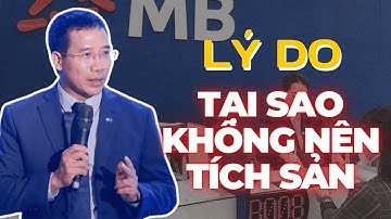 Tại Sao Không Nên Tích Sản Cổ Phiếu (MBB, TCB, VPB,...)