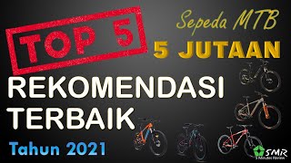 5 Rekomendasi Sepeda MTB Harga 5 Jutaan Terbaik, Tahun 2021 [5 Minutes Review]