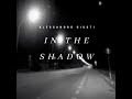 Alessandro giusti  in the shadow official audio