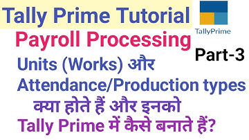 Payroll Units Attendance and Production Types in Tally Prime | Part 3 | Payroll in Tally Prime hindi